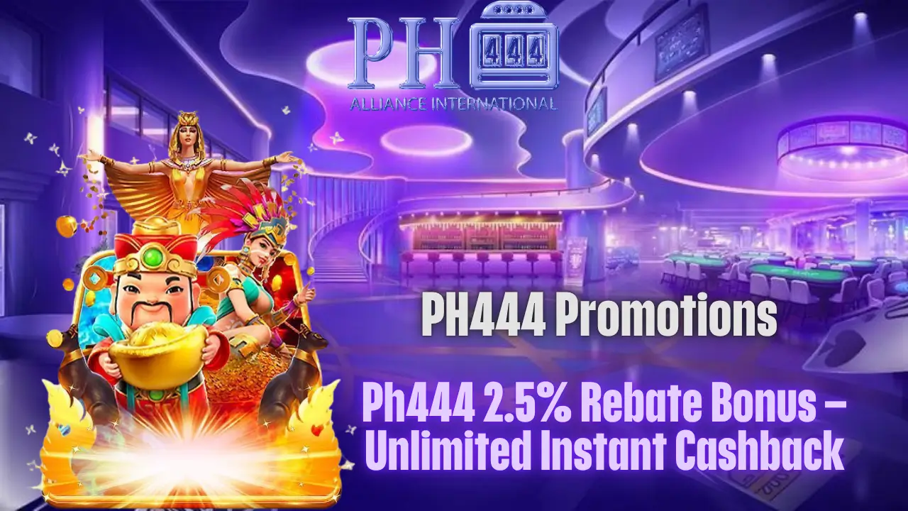Ph444 Rebate Bonus
